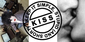 KISS (Keep it Simple, Stupid)